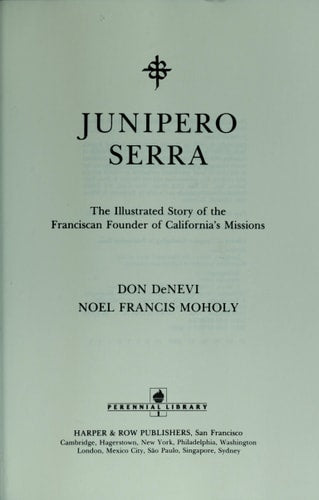 Junipero Serra: The Illustrated Story of the Franciscan Founder of California's Missions