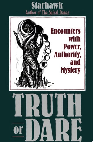 Truth or Dare: Encounters with Power, Authority, and Mystery
