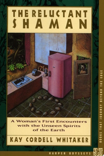The Reluctant Shaman: A Woman's First Encounters with the Unseen Spirits of the Earth