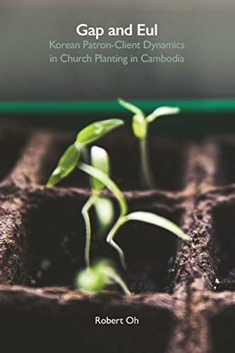 Gap and Eul: Korean Patron-Client Dynamics in Church Planting in Cambodia