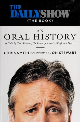 The Daily Show (The Book): An Oral History as Told by Jon Stewart, the Correspondents, Staff and Guests