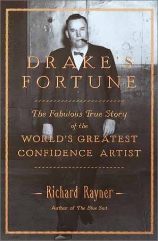 Drake's Fortune: The Fabulous True Story of the World's Greatest Confidence Artist