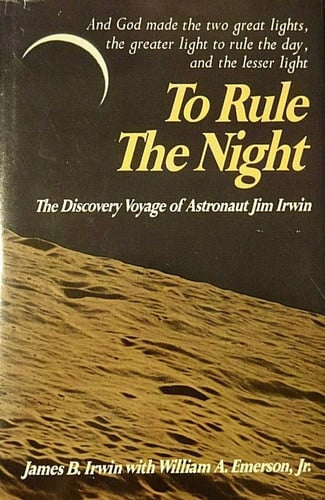 To Rule the Night: The Discovery Voyage of Astronaut Jim Irwin