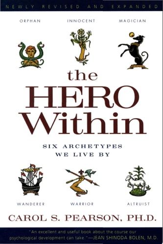 The Hero Within: Six Archetypes We Live By