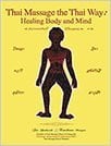 Thai Massage the Thai Way: Healing Body and Mind
