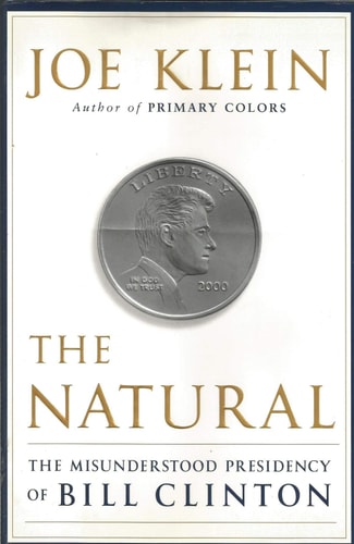 The Natural: The Misunderstood Presidency of Bill Clinton