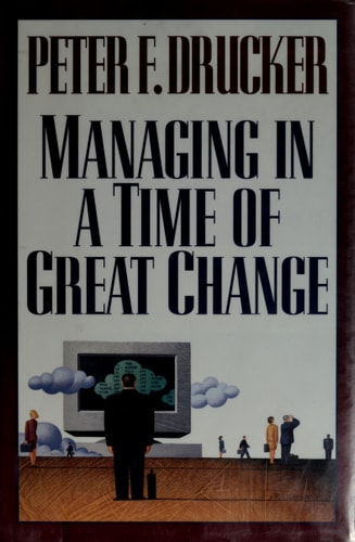 Managing in a Time of Great Change