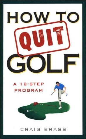 How to Quit Golf: A Twelve-Step Program