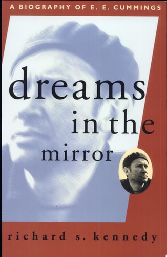 Dreams in the Mirror: A Biography of E.E. Cummings (A Liveright Book)