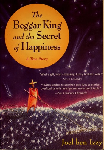 The Beggar King and the Secret of Happiness: A True Story
