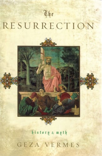 The Resurrection: History and Myth