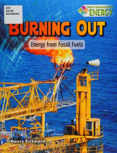 Burning Out: Energy from Fossil Fuels (Next Generation Energy)