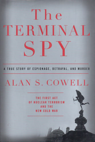 The Terminal Spy: A True Story of Espionage, Betrayal and Murder