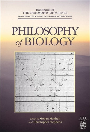 Philosophy of Biology (Handbook of the Philosophy of Science)