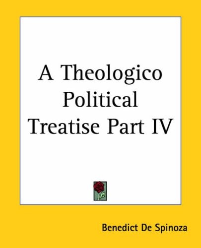 A Theologico Political Treatise Part IV
