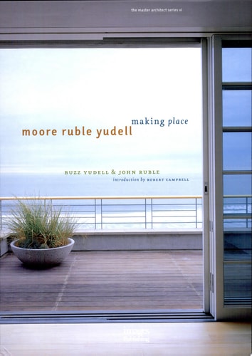 Moore Ruble Yudell - Making Place (The Master Architect Series VI)