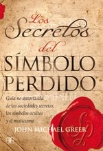 Los secretos del símbolo perdido: Guía no autorizada de las sociedades secretas, los símbolos ocultos y el misticismo (Spanish Edition)