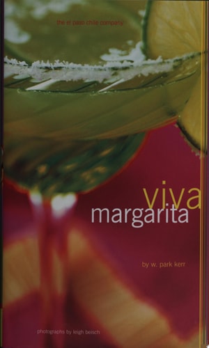 Viva Margarita: Fabulous Fiestas in a Glass, Munchies, and More