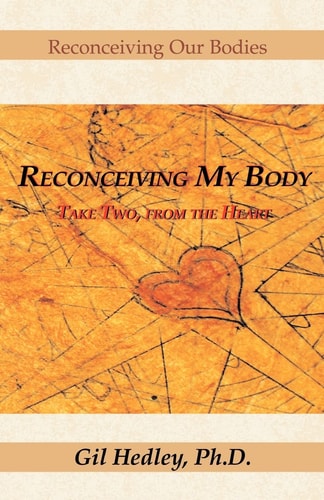 Reconceiving My Body: Take Two, from the Heart