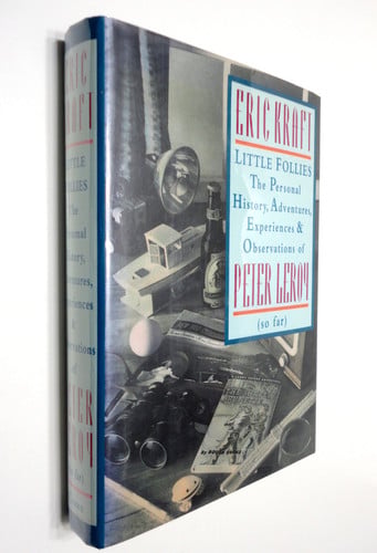 Little Follies: The Personal History, Adventures, Experiences & Observations of Peter Leroy (So Far)