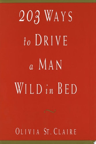 203 Ways to Drive a Man Wild in Bed