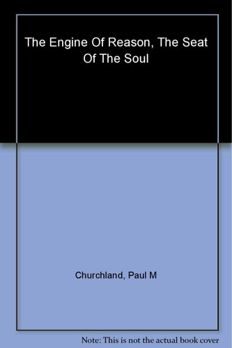 The Engine of Reason, the Seat of the Soul