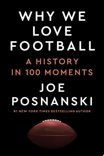 Why We Love Football: A History in 100 Moments