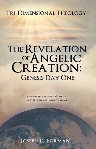 The Revelation of Angelic Creation: Genesis Day One