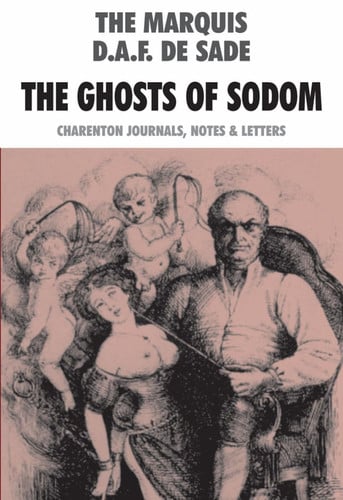The Ghosts Of Sodom: Charenton Journals, Notes And Letters