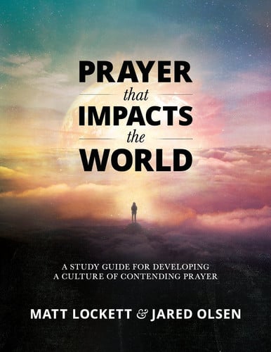 Prayer that Impacts the World: A Study Guide for Developing a Culture of Contending Prayer