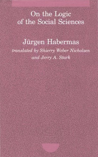 On the Logic of the Social Sciences (Studies in Contemporary German Social Thought)