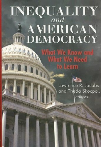 Inequality and American Democracy: What We Know And What We Need To Learn