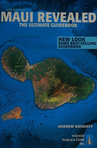 Maui Revealed: The Ultimate Guidebook