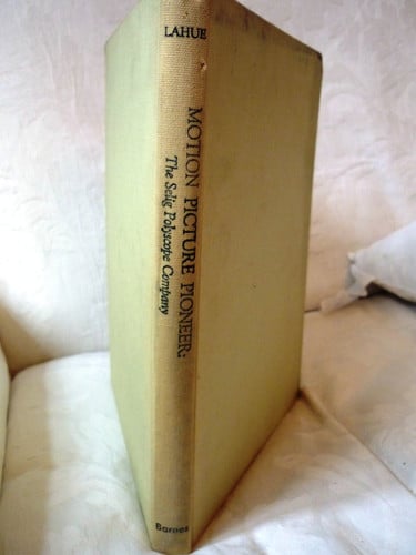 Motion Picture Pioneer: the Selig Polyscope Company,