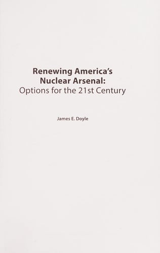 Renewing America’s Nuclear Arsenal: Options for the 21st century (Adelphi series)
