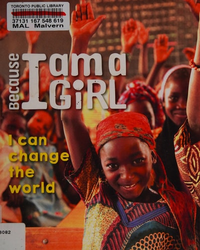 Because I am a Girl: I Can Change The World (Plan International Canada Books, 2)