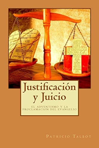 Justificacion y Juicio: el adventismo y la proclamacion del evangelio (Spanish Edition)