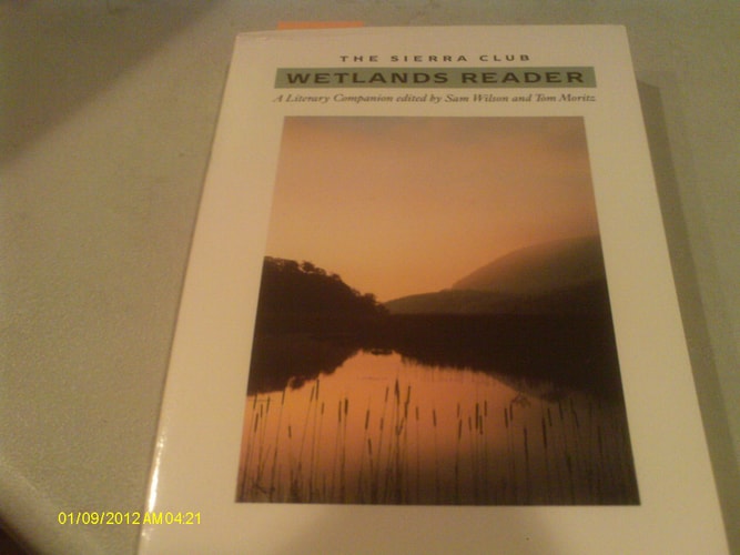 The Sierra Club Wetlands Reader: A Literary Companion