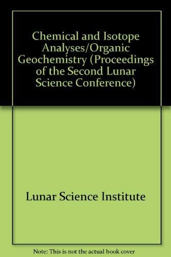 Proceedings of the Second Lunar Science Conference - Vol. 2: Chemical and Isotope Analyses/Organic Geochemistry