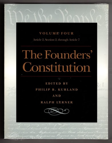 The Founders' Constitution, Vol. 4: Article 2, Section 2, Through Article 7