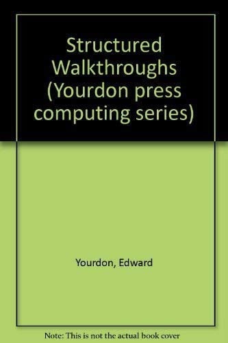 Structured Walkthroughs (Yourdon Press Computing Series)