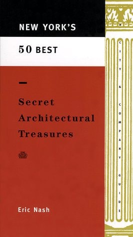 New York's 50 Best Secret Architectural Treasures