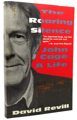 The Roaring Silence: John Cage: A Life