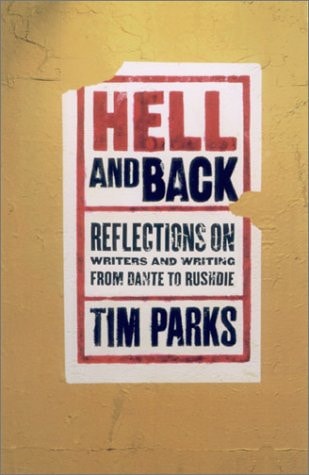 Hell and Back: Reflections On Writers and Writing From Dante to Rushdie