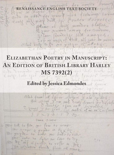 Elizabethan Poetry in Manuscript: An Edition of British Library Harley MS 7392(2) (Volume 41) (Renaissance English Text Society)
