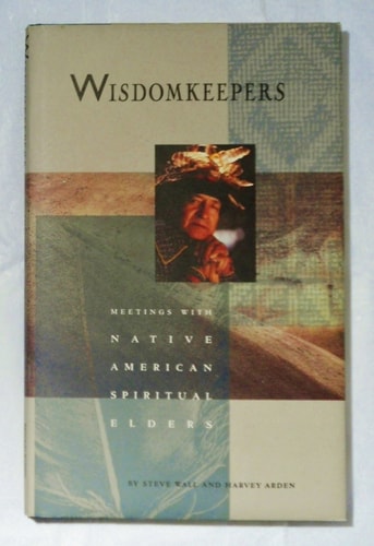 Wisdomkeepers: Meetings With Native American Spiritual Elders (The Earthsong Collection)