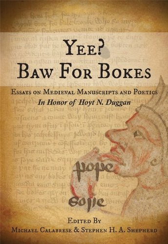 Yee? Baw For Bokes, Essays on Medieval Manuscripts and Poetics
