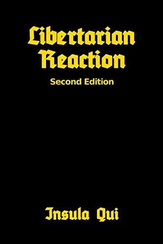 Libertarian Reaction: Second Edition