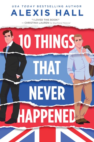 10 Things That Never Happened: A Grumpy?ÇôSunshine Queer Rom-Com About Falling for the Last Person You Should (Material World, 1)