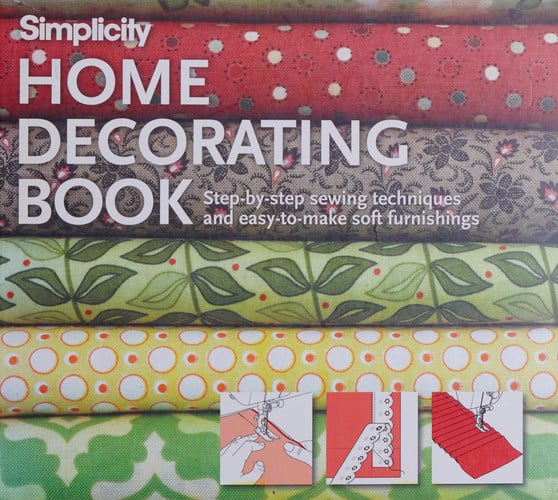 Simplicity® Home Decorating: Step-by-Step Sewing Techniques and Easy-to-Make Soft Furnishings